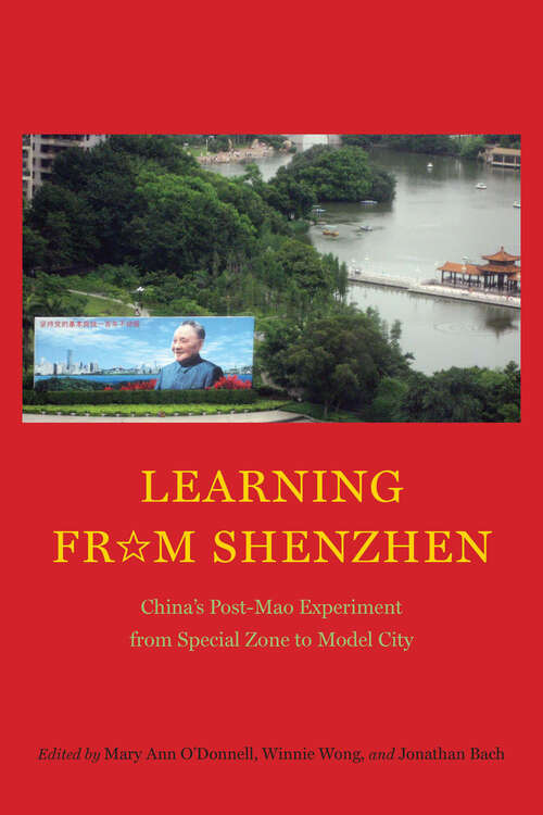 Book cover of Learning from Shenzhen: China’s Post-Mao Experiment from Special Zone to Model City