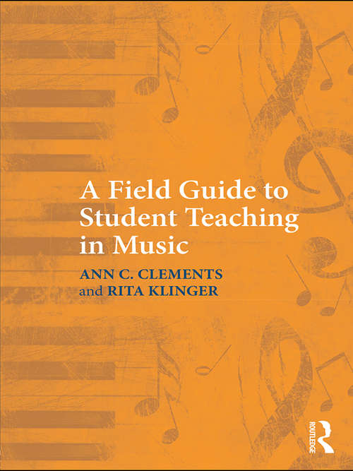 Book cover of A Field Guide to Student Teaching in Music