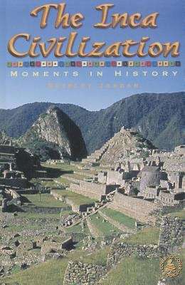 Book cover of The Inca Civilization (Moments in History)