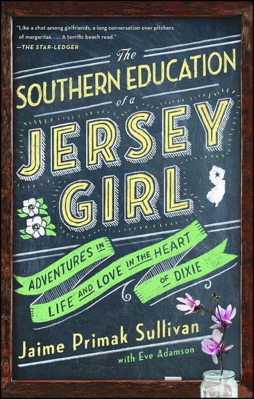 Book cover of The Southern Education of a Jersey Girl: Adventures in Life and Love in the Heart of Dixie
