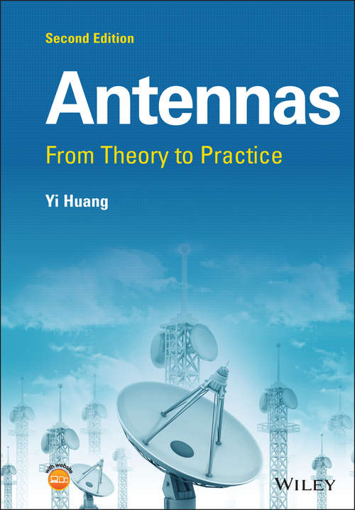 Antennas: From Theory to Practice
