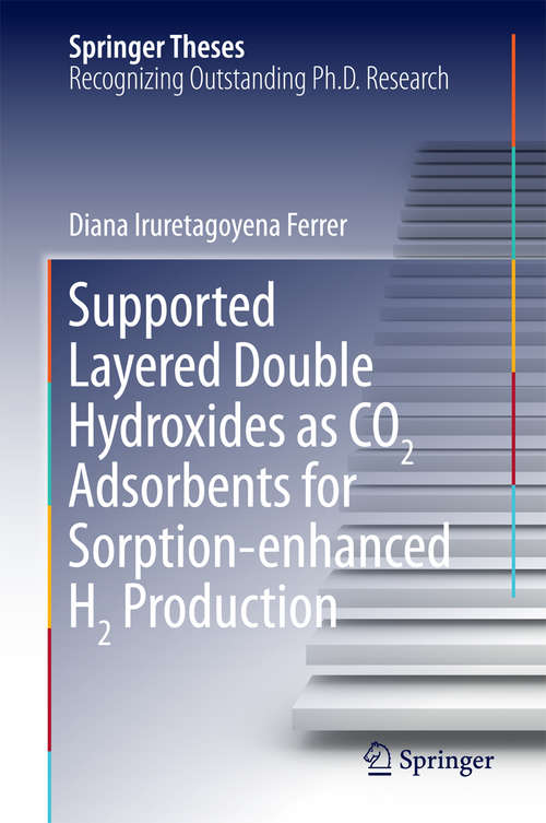 Book cover of Supported Layered Double Hydroxides as CO2 Adsorbents for Sorption-enhanced H2 Production