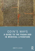 Odin’s Ways: A Guide to the Pagan God in Medieval Literature