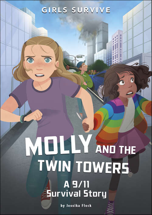 Book cover of Molly and the Twin Towers: A 9/11 Survival Story (Girls Survive)