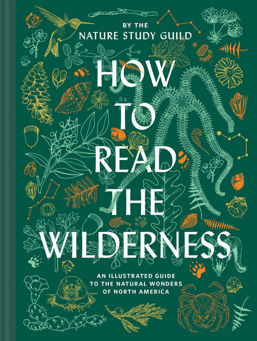 Book cover of How to Read the Wilderness: An Illustrated Guide to North American Flora and Fauna