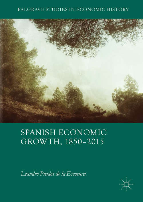 Book cover of Spanish Economic Growth, 1850–2015