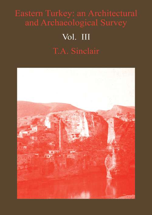 Book cover of Eastern Turkey: An Architectural and Archaeological Survey, Volume III