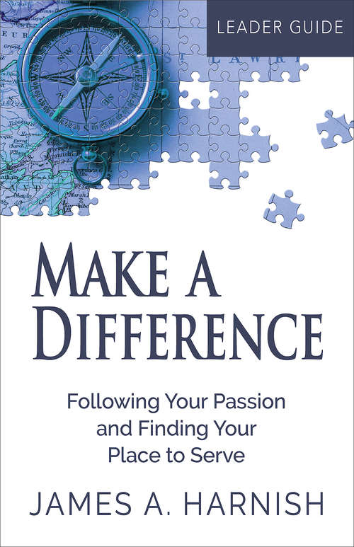 Make a Difference Leader Guide: Following Your Passion and Finding Your Place to Serve (Make a Difference)