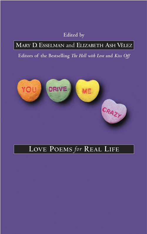 Book cover of You Drive Me Crazy: Love Peoms for Real Life