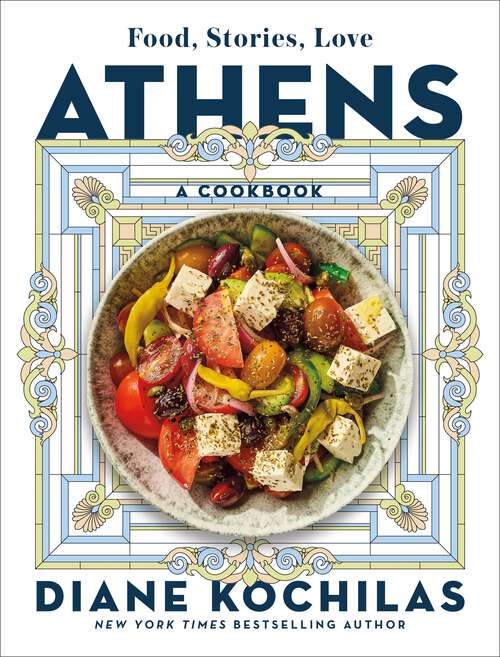 Book cover of Athens: Food, Stories, Love: A Cookbook