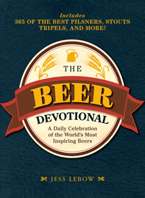 Book cover of The Beer Devotional: Daily Celebration of the World's Most Inspiring Beers