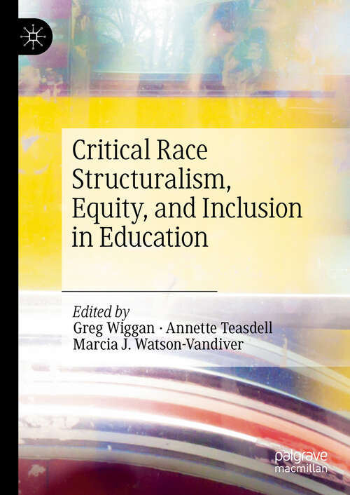 Book cover of Critical Race Structuralism, Equity, and Inclusion in Education