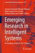 Emerging Research in Intelligent Systems: Proceedings of the CIT 2023 Volume 1 (Lecture Notes in Networks and Systems #902)