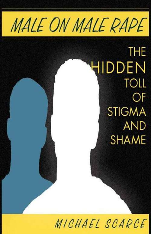 Book cover of Male on Male Rape: The Hidden Toll of Stigma and Shame