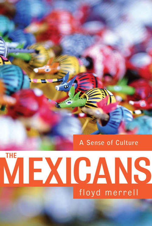 Book cover of The Mexicans: A Sense of Culture