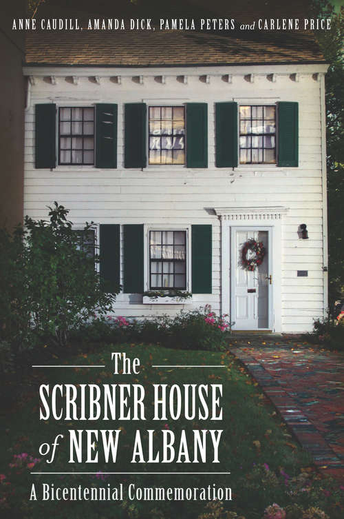 Scribner House of New Albany, The: A Bicentennial Commemoration