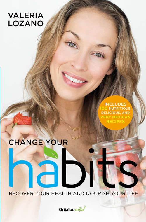Book cover of Change your Habits: Recover your health and nourish your life