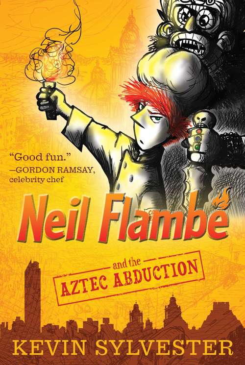 Book cover of Neil Flambé and the Aztec Abduction