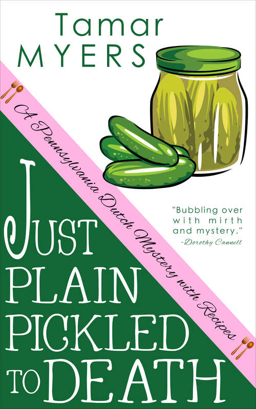 Book cover of Just Plain Pickled to Death: Penndutch Mysteries #4 (An Amish Bed and Breakfast Mystery with Recipes #4)
