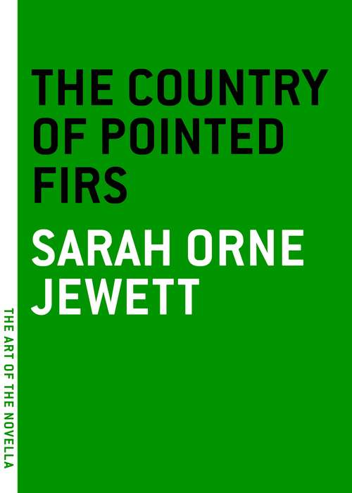 The Country of the Pointed Firs (The Art of the Novella)