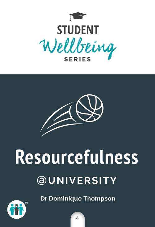 Book cover of Resourcefulness at University: The Student Wellbeing Series (Student Wellbeing Series)