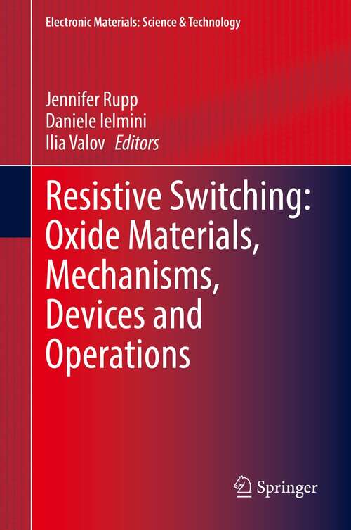 Resistive Switching: Oxide Materials, Mechanisms, Devices and Operations (Electronic Materials: Science & Technology)