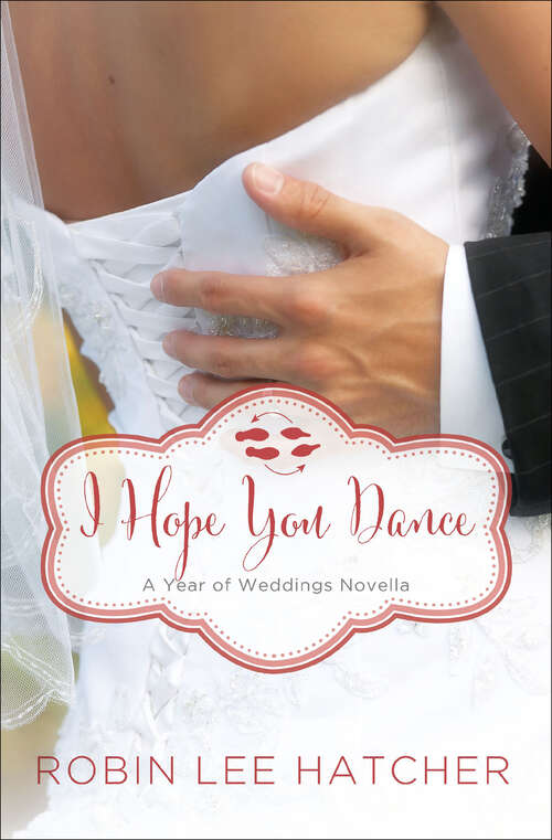 Book cover of I Hope You Dance: A July Wedding Story