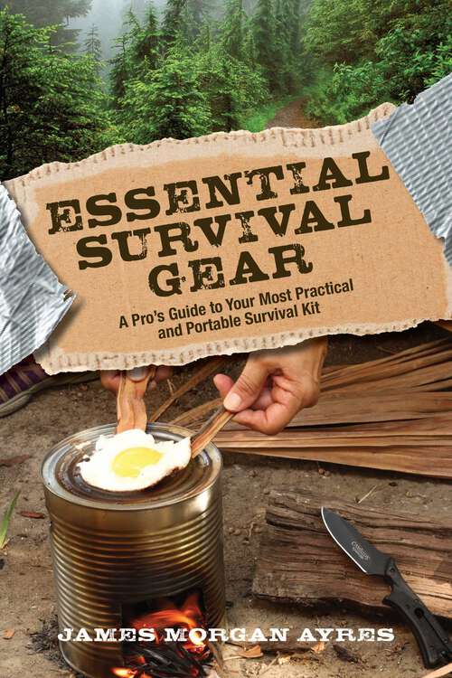 Book cover of Essential Survival Gear: A Pro's Guide to Your Most Practical and Portable Survival Kit