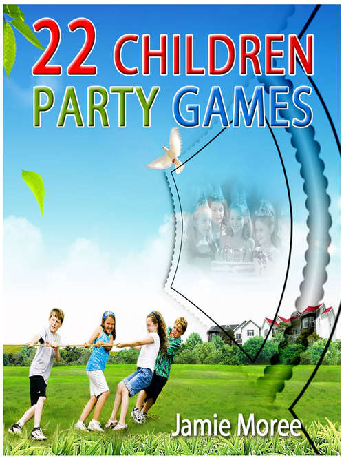 22 Children Party Games (Correct Times)