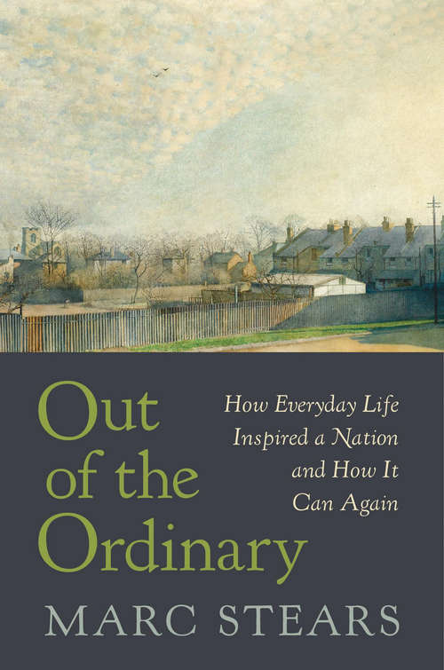 Book cover of Out of the Ordinary: How Everyday Life Inspired A Nation And How It Can Again
