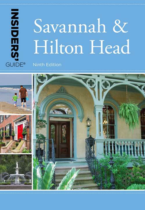 Book cover of Insiders' Guide® to Savannah & Hilton Head (9th Edition) (Insiders' Guide Series)