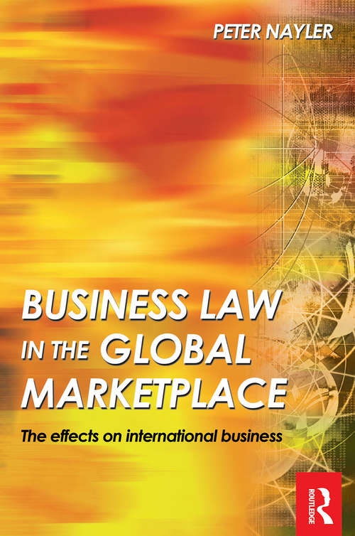Book cover of Business Law in the Global Market Place: The Effects On International Business