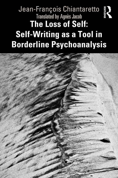 Book cover of The Loss of Self: Self-Writing as a Tool in Borderline Psychoanalysis (1)