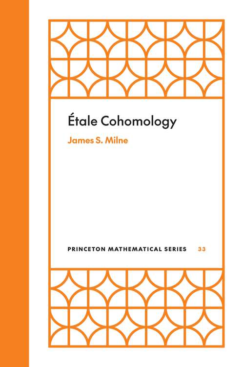 Book cover of Étale Cohomology (Princeton Mathematical Series)