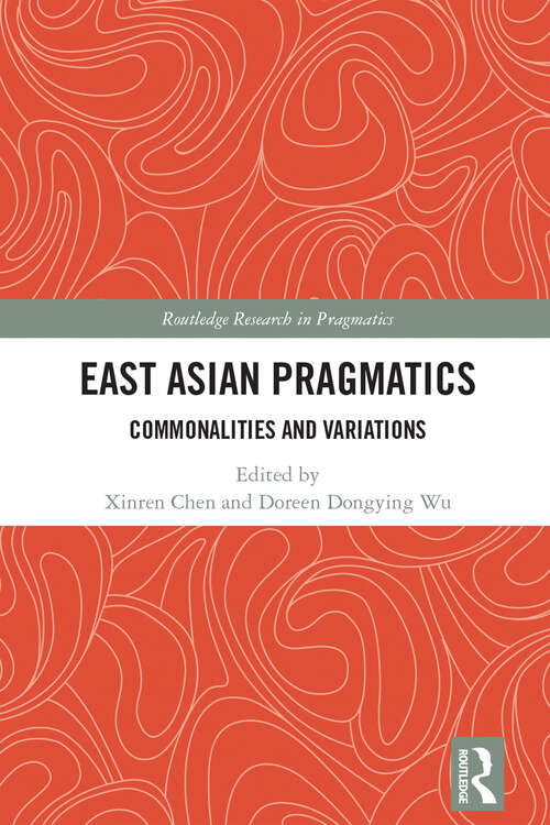 Book cover of East Asian Pragmatics: Commonalities and Variations (Routledge Research in Pragmatics)