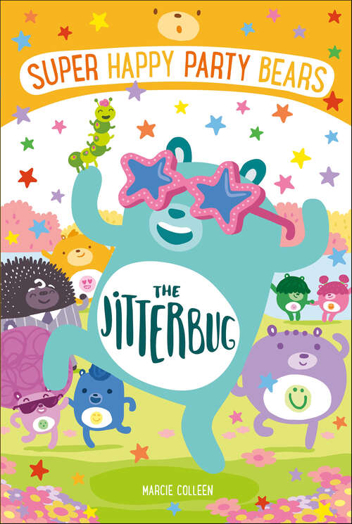Book cover of Super Happy Party Bears: The Jitterbug (Super Happy Party Bears Ser.)