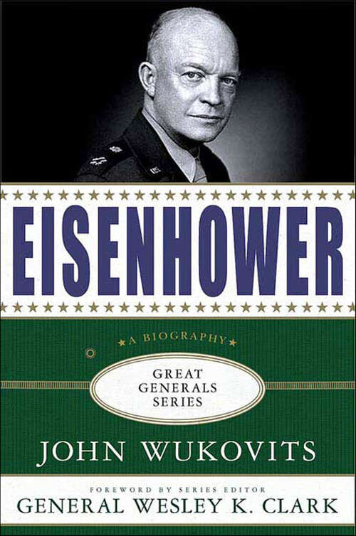 Book cover of Eisenhower: A Biography (Great Generals Series)