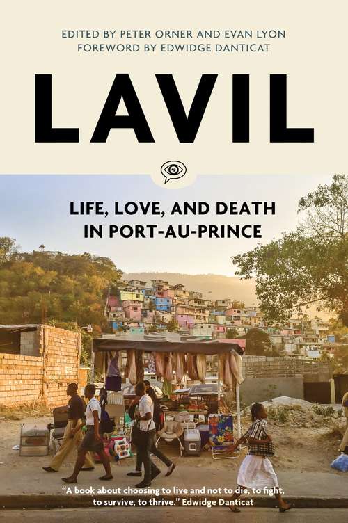 Lavil: Life, Love and Death in Port-au-Prince, Haiti