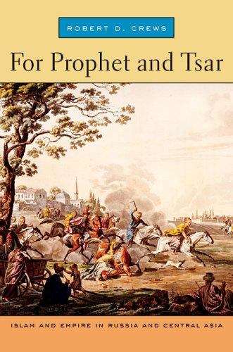 Book cover of For Prophet And Tsar: Islam And Empire In Russia And Central Asia