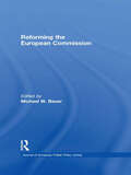 Reforming the European Commission (Journal Of European Public Policy Ser.)