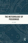 The Meteorology of Posidonius (Issues in Ancient Philosophy)