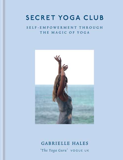 Book cover of Secret Yoga Club: Self-empowerment through the magic of yoga