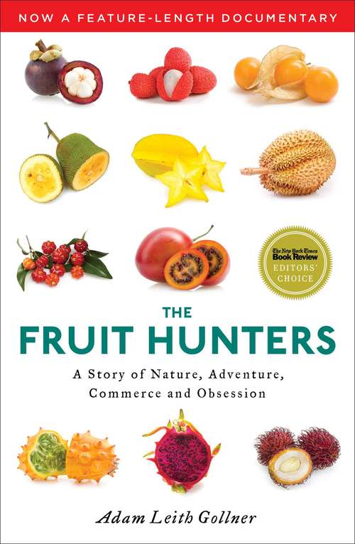Book cover of The Fruit Hunters: A Story of Nature, Adventure, Commerce, and Obsession