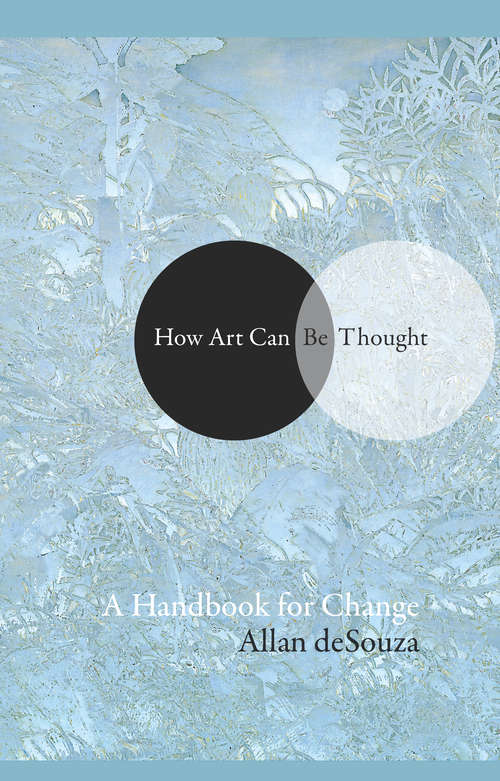 Book cover of How Art Can Be Thought: A Handbook for Change