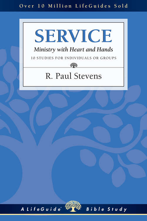 Book cover of Service: Ministry with Heart and Hands (LifeGuide Bible Studies)