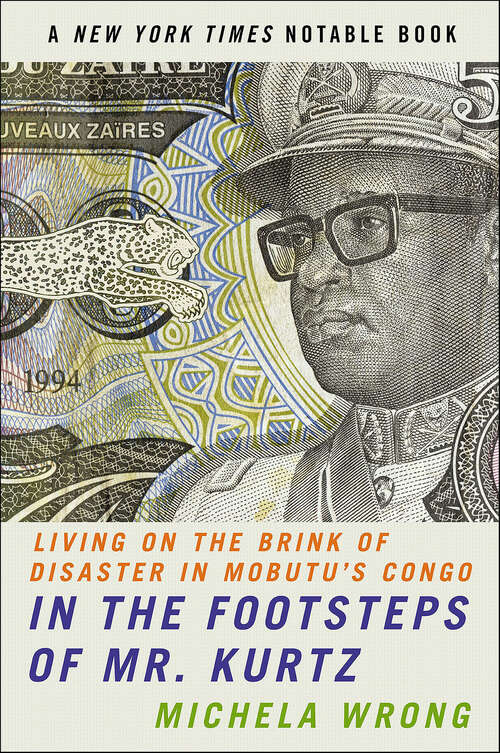 Book cover of In the Footsteps of Mr. Kurtz: Living on the Brink of Disaster in Mobutu's Congo