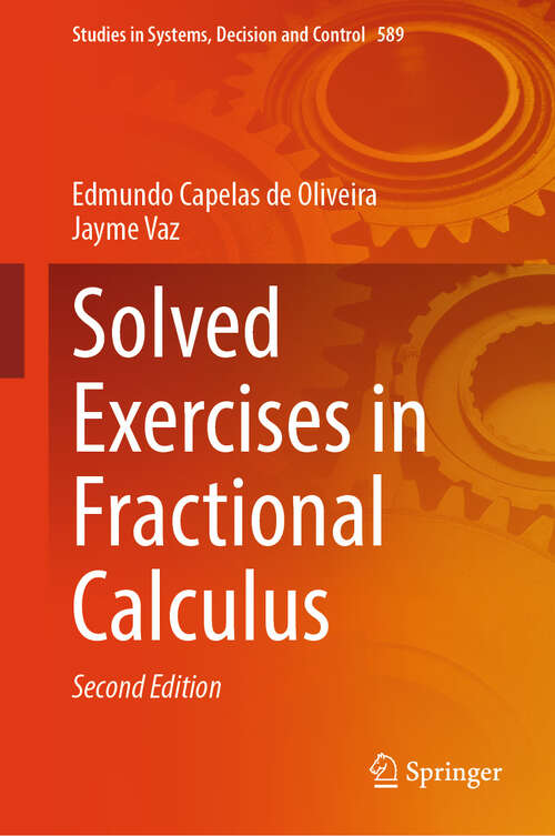 Book cover of Solved Exercises in Fractional Calculus (Second Edition 2025) (Studies in Systems, Decision and Control #589)