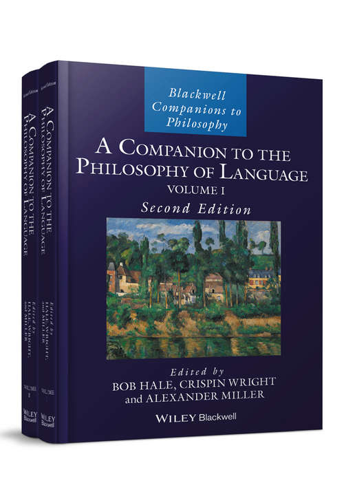 A Companion to the Philosophy of Language (Blackwell Companions to Philosophy #1)