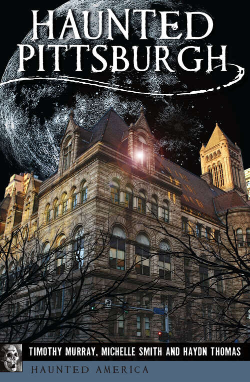 Book cover of Haunted Pittsburgh (Haunted America)