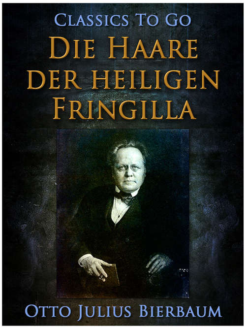 Book cover of Die Haare der heiligen Fringilla (Classics To Go)